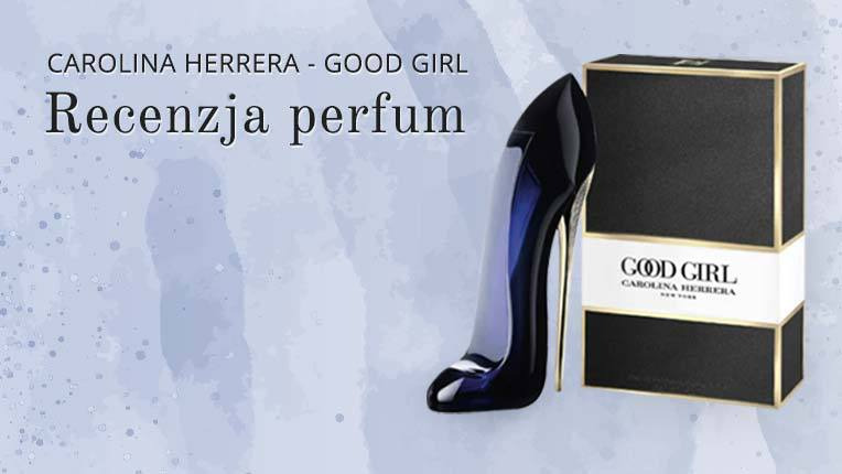 Recenzja Carolina Herrera Good Girl